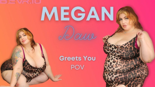 Megan Daw Welcomes You in Stunning 4K VR