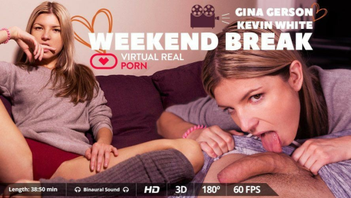 Gina Gerson's Wild Weekend Break in 4K VR