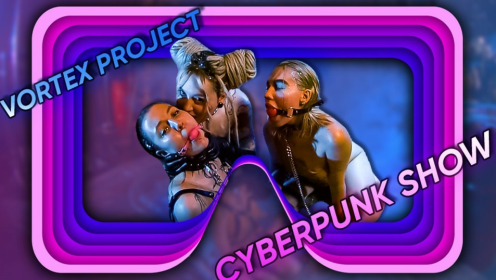 Vortex Project: CYBER PUNK. They Have To Obey