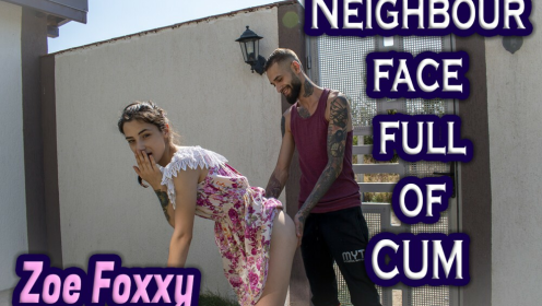 Zoe Foxxy - Helping my neighbour with a face full of cum