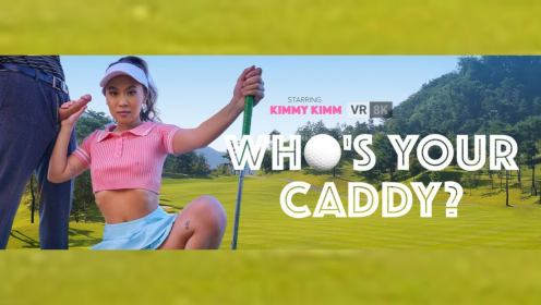 Who's Your Caddy?