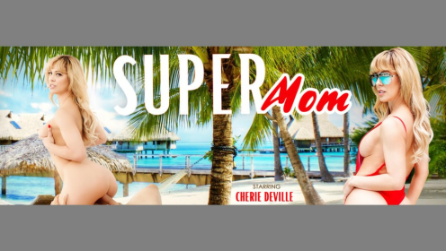 Super Mom: Cherie DeVille in Hardcore MILF Action
