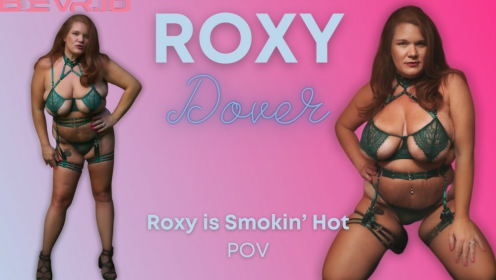Roxy Dover Smokin Hot Solo Erotic Show